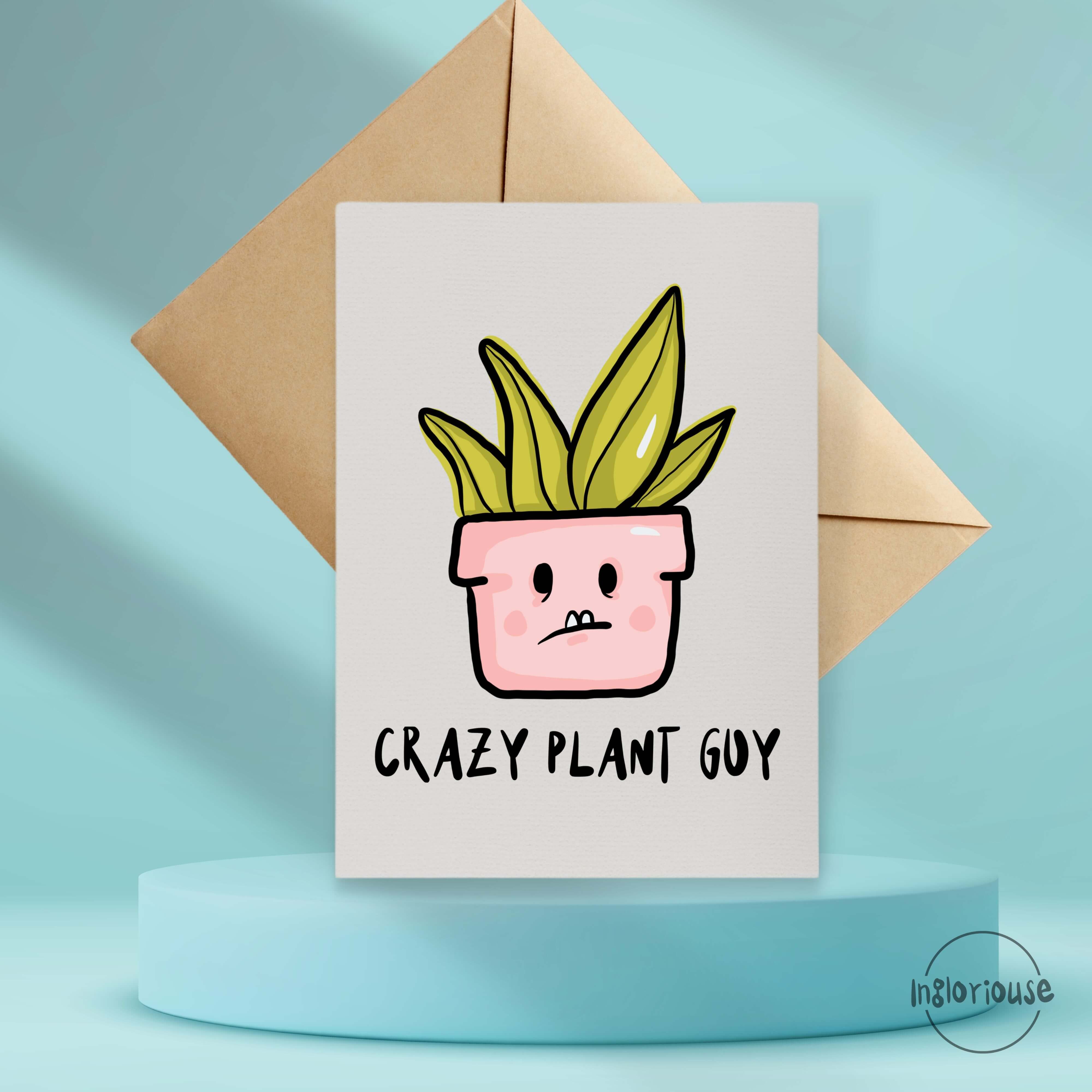 crazy plant guy Crazy plant guy card (10x15cm with envelope) – Ingloriouse